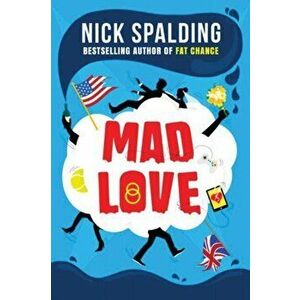 Mad Love, Paperback - Nick Spalding imagine