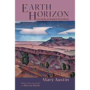 Earth Horizon, Paperback - Mary Austin imagine
