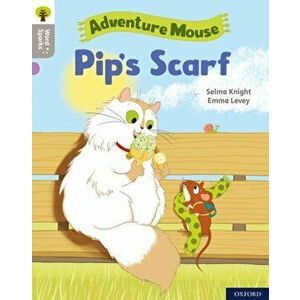 Oxford Reading Tree Word Sparks: Level 1: Pip's Scarf, Paperback - Selma Knight imagine