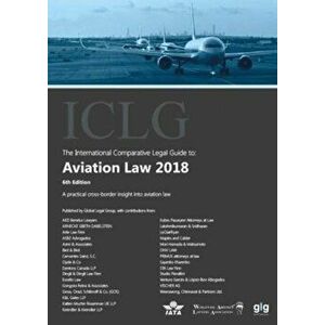 The International Comparative Legal Guide to: Aviation Law. 6 Revised edition, Paperback - *** imagine