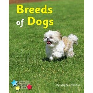 Breeds of Dogs. Phonics Phase 4, Paperback - Stephen Rickard imagine