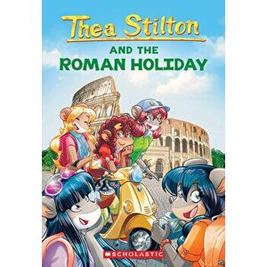 The Roman Holiday (Thea Stilton #34), 34, Paperback - Thea Stilton imagine