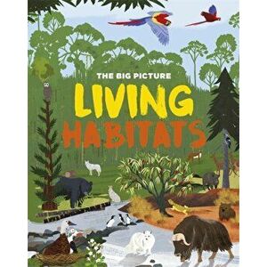The Big Picture: Living Habitats, Paperback - Jon Richards imagine