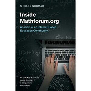 Inside Mathforum.org. Analysis of an Internet-Based Education Community, Hardback - *** imagine