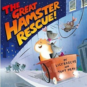 The Great Hamster Rescue, Paperback - Lily Roscoe imagine