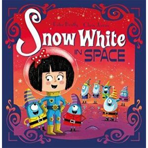 Futuristic Fairy Tales: Snow White in Space. Book 2, Hardback - Peter Bently imagine