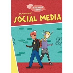 A Problem Shared: Talking About Social Media. Illustrated ed, Paperback - Louise Spilsbury imagine