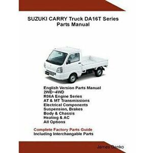 Suzuki Carry Truck DA16T Series Parts Manual, Paperback - James Danko imagine