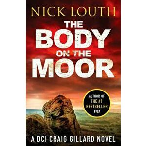 The Body on the Moor, Paperback - Nick Louth imagine