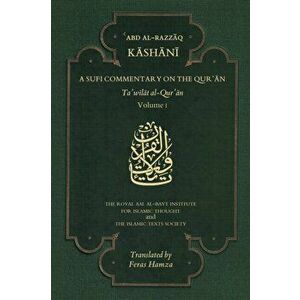 A Sufi Commentary on the Qur'an. Volume I, Paperback - 'Abd al-Razzaq al-Kashani imagine
