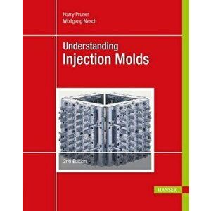 Understanding Injection Molds 2e, Hardcover - *** imagine