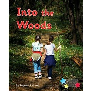 Into the Woods. Phonics Phase 3, Paperback - Stephen Rickard imagine