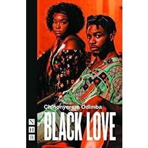Black Love (NHB Modern Plays), Paperback - Chinonyerem Odimba imagine