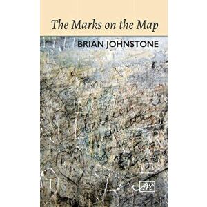 The Marks on the Map, Paperback - Brian Johnstone imagine