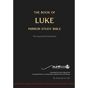 The Book of LUKE - Mirror Study Bible, Paperback - Francois Du Toit imagine