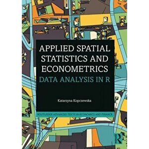 Applied Spatial Statistics and Econometrics. Data Analysis in R, Paperback - *** imagine
