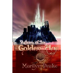 Return of the Golden Age, Paperback - Marilyn Peake imagine
