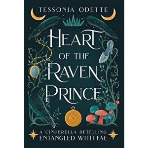 Heart of the Raven Prince: A Cinderella Retelling, Hardcover - Tessonja Odette imagine