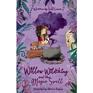 Willow Wildthing and the Magic Spell. 1, Paperback - Gill Lewis imagine