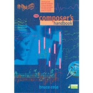 The Composer's Handbook. A Do-it-Yourself Approach Combining Tricks of the Trade and Other Techniques, Paperback - Bruce Cole imagine
