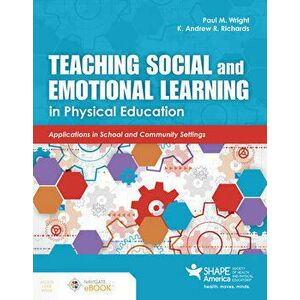Teaching Social and Emotional Learning in Physical Education, Paperback - Paul M. Wright imagine