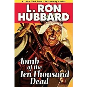 Tomb of the Ten Thousand Dead, Paperback - L. Ron Hubbard imagine