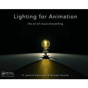 Lighting for Animation. The Art of Visual Storytelling, Paperback - Michael Tanzillo imagine