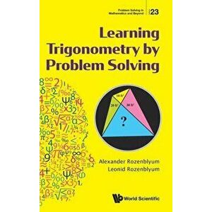 Learning Trigonometry by Problem Solving, Hardcover - Alexander Rozenblyum imagine