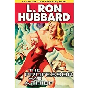 The Professor Was a Thief, Paperback - L. Ron Hubbard imagine