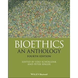 Bioethics. An Anthology, 4th Edition, Paperback - *** imagine