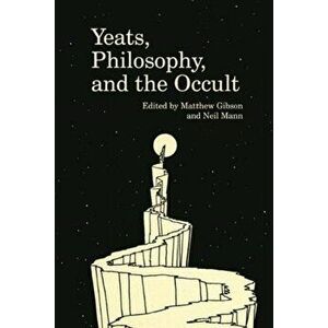 Yeats, Philosophy, and the Occult, Paperback - *** imagine