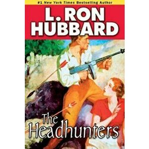 The Headhunters, Paperback - L. Ron Hubbard imagine