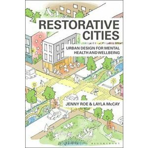 Restorative Cities. urban design for mental health and wellbeing, Hardback - *** imagine