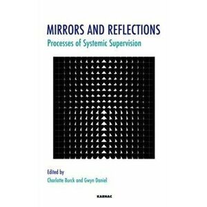 Mirrors and Reflections. Processes of Systemic Supervision, Paperback - *** imagine