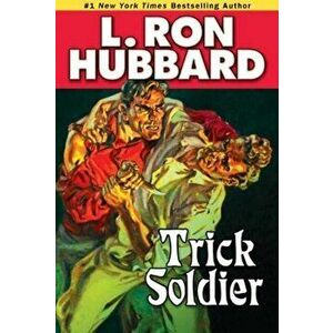 Trick Soldier, Paperback - L. Ron Hubbard imagine