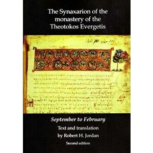 Synaxarion of the Monastery of Theotokos Evergetis. September - February, 2 ed, Paperback - *** imagine