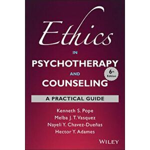 Ethics in Psychotherapy and Counseling: A Practical Guide, Paperback - Kenneth S. Pope imagine