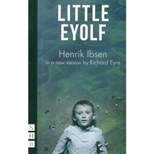 Little Eyolf, Paperback - Henrik Ibsen imagine