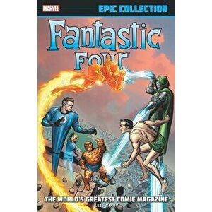 Fantastic Four Epic Collection: The World's Greatest Comic Magazine, Paperback - Stan Lee imagine