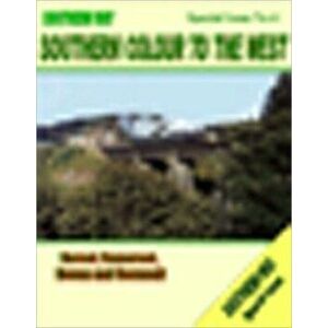 Southern Way Special Issue. Southern Colour to the West: Dorset, Somerset, Devon and Cornwall, Paperback - Kevin Robertson imagine