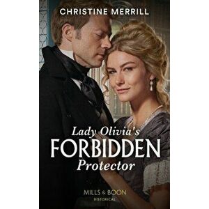 Lady Olivia's Forbidden Protector, Paperback - Christine Merrill imagine