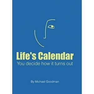 Life's Calendar, Hardcover - Michael Goodman imagine