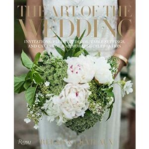 The Art of the Wedding: Invitations, Flowers, Decor, Table Settings, and Cakes for a Memorable Celebrati on, Hardcover - *** imagine