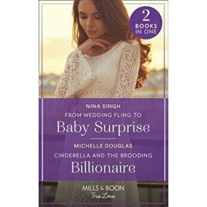 From Wedding Fling To Baby Surprise / Cinderella And The Brooding Billionaire. From Wedding Fling to Baby Surprise / Cinderella and the Brooding Billi imagine