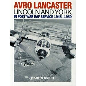 Avro Lancaster Lincoln and York. In Post-war RAF Service 1945-1950, Paperback - Martin Derry imagine