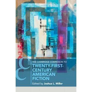 The Cambridge Companion to Twenty-First Century American Fiction, Paperback - *** imagine
