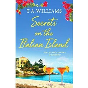 Secrets on the Italian Island, Paperback - T.A. Williams imagine