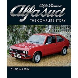 Alfa Romeo Alfasud. The Complete Story, Hardback - Chris Martin imagine