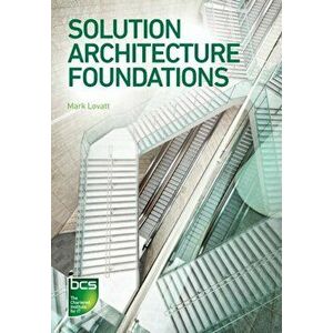 Solution Architecture Foundations, Paperback - Mark Lovatt imagine
