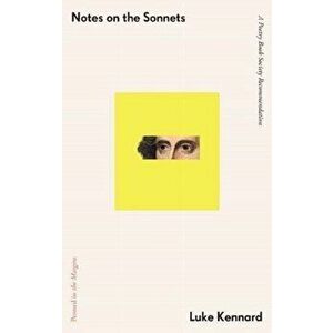 Notes on the Sonnets, Paperback - Luke Kennard imagine